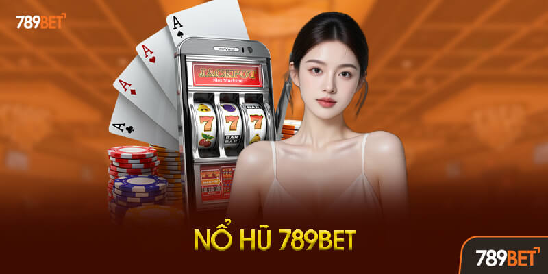 Slot nổ hũ và bắn cá 789BET Slot nổ hũ và bắn cá 789BET đồ họa 3D sắc nét