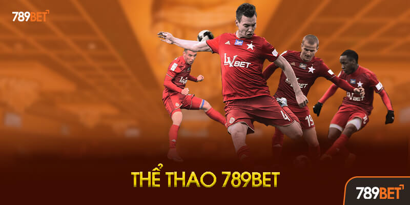 Cá cược thể thao 789BET Sảnh cá cược thể thao 789BET với tỷ lệ kèo từ SBOBET, CMD368 và Saba